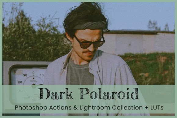 Download Dark Polaroid Preset Photoshop Actions - Premium Resources